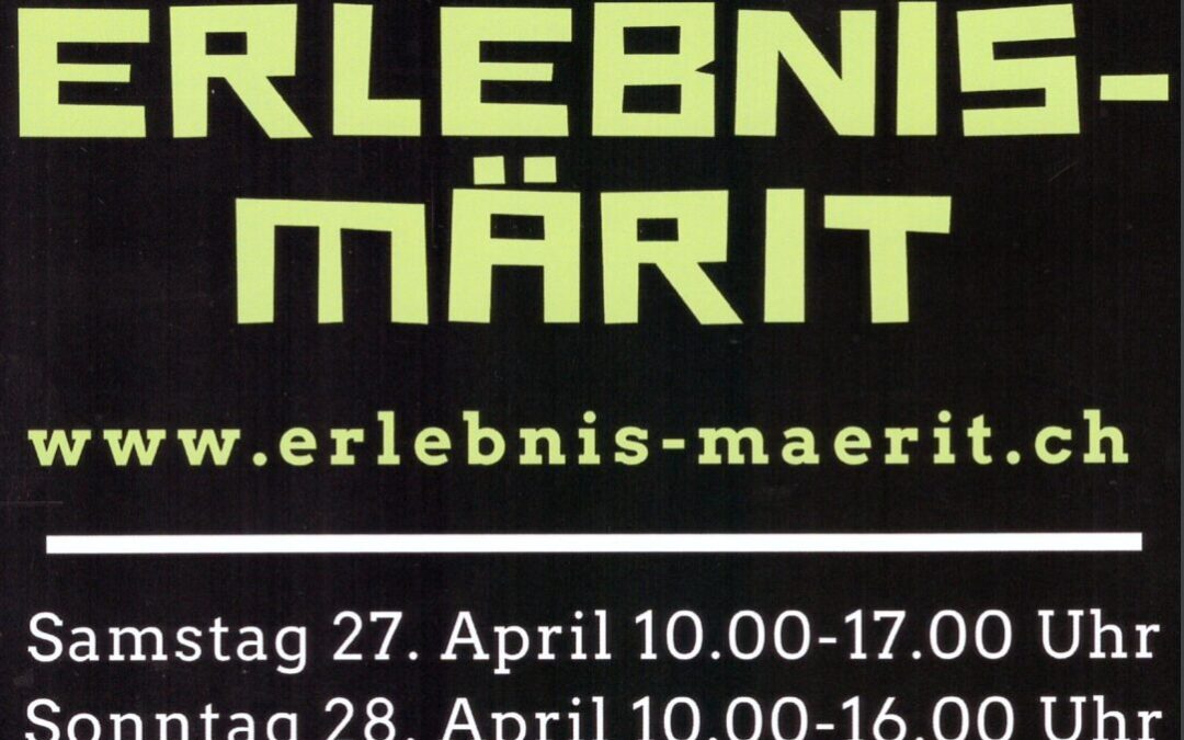 Erlebnis Märit 27./28. April 2024